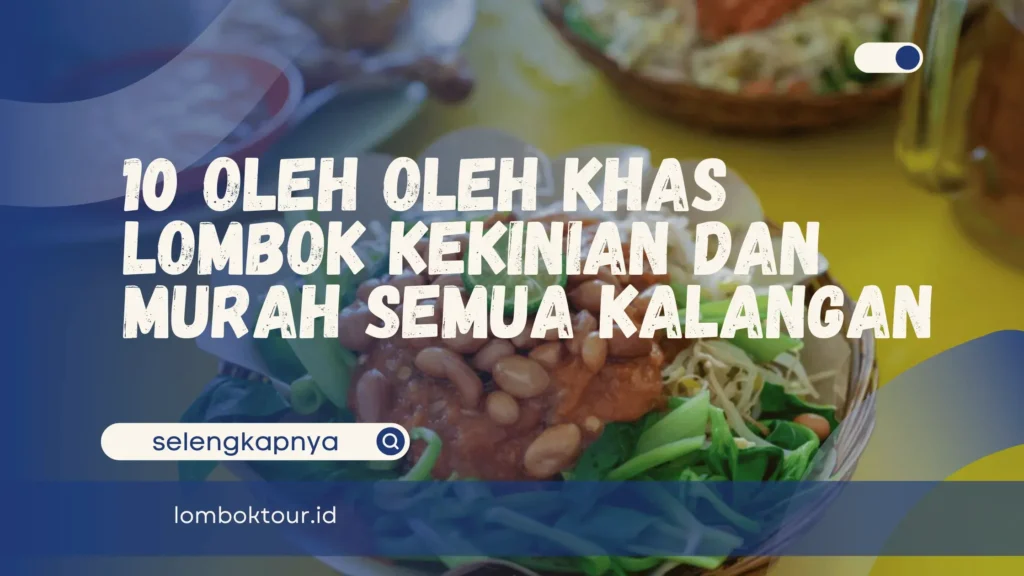 Oleh Oleh Khas Lombok Kekinian