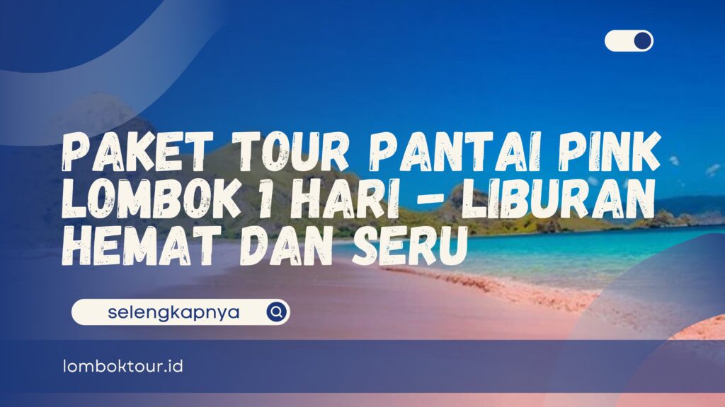 paket tour pantai pink lombok