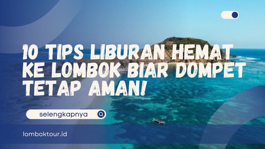 tips liburan hemat ke lombok