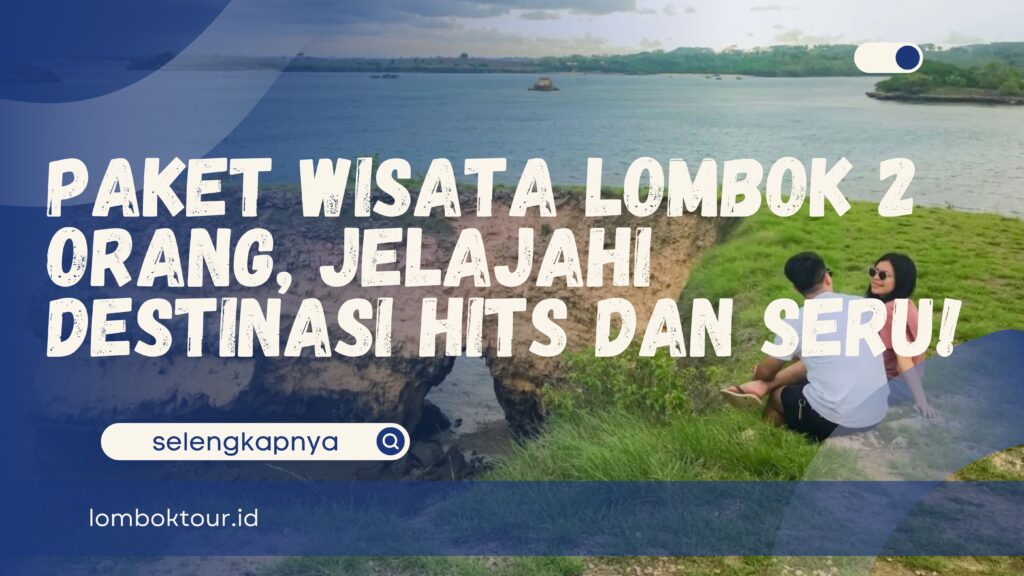 paket wisata lombok 2 orang