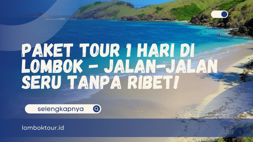 paket tour 1 hari di lombok