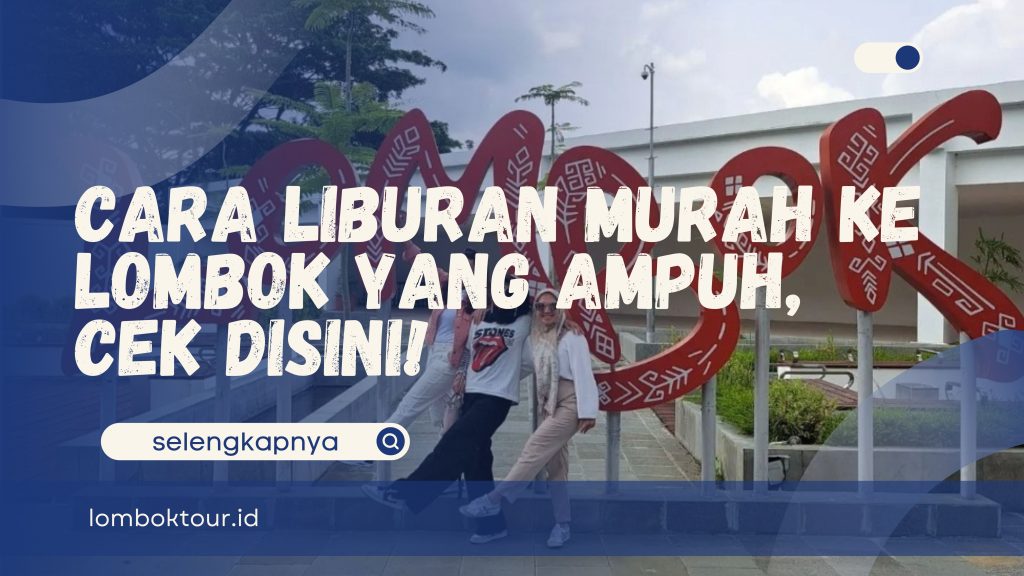 cara liburan murah ke lombok