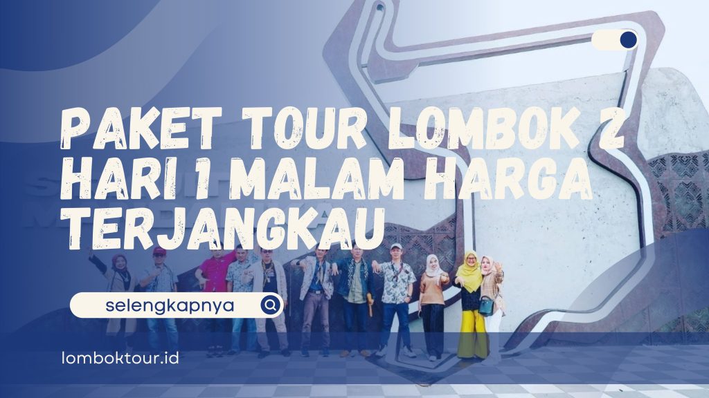 paket tour lombok 2 hari 1 malam