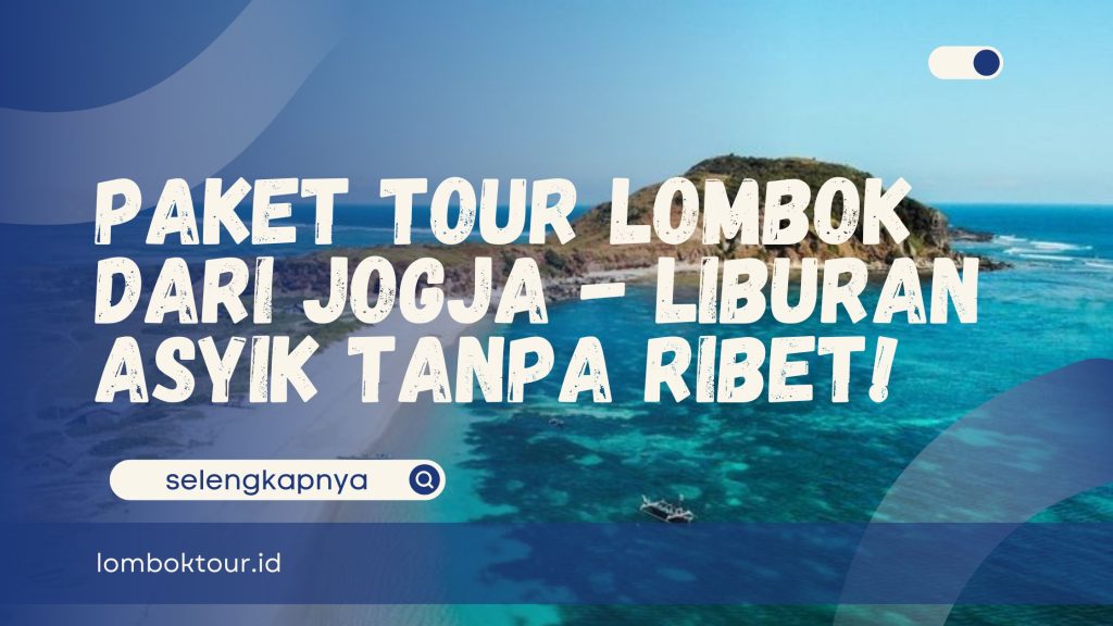 paket tour lombok dari jogja