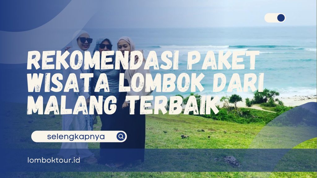 paket wisata lombok dari malang