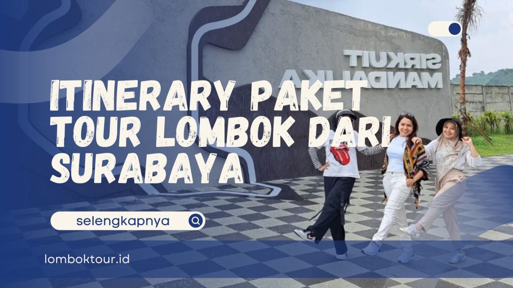 paket tour lombok dari surabaya