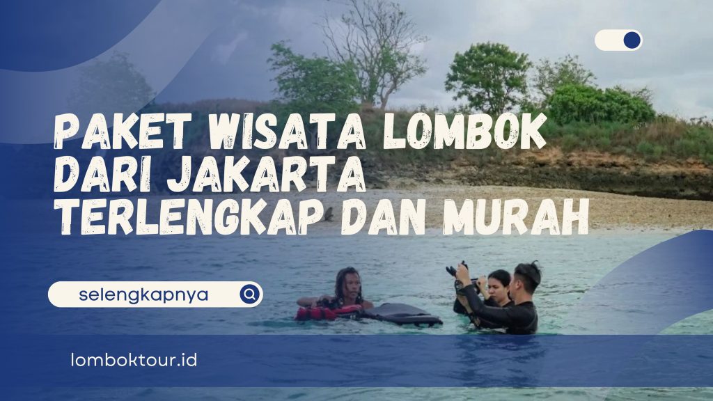 paket wisata lombok dari jakarta