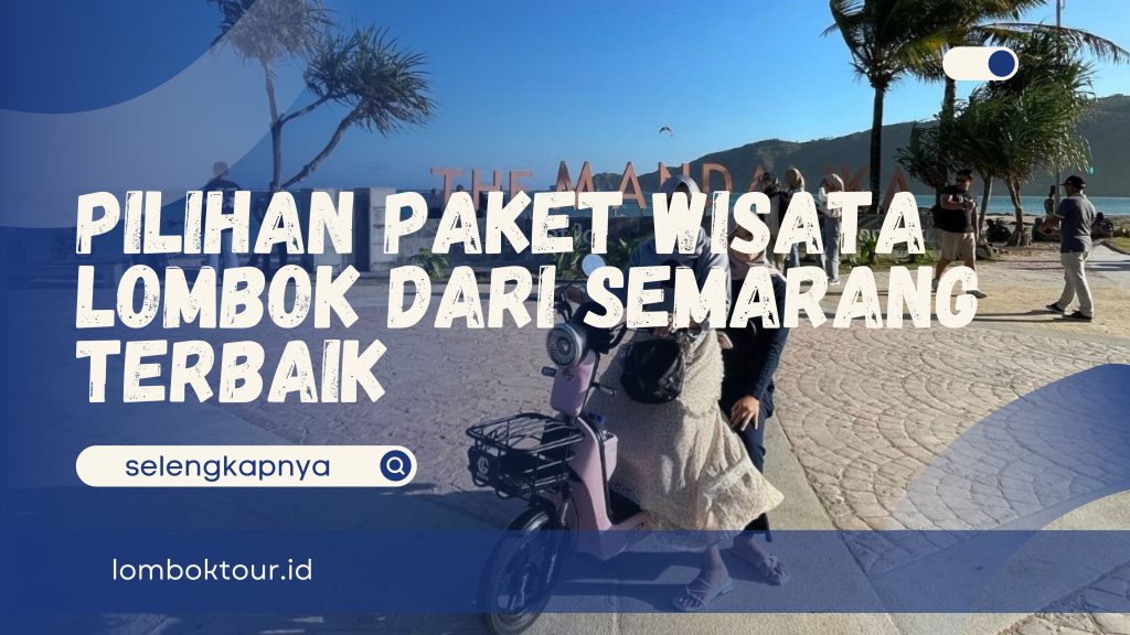 paket wisata lombok dari semarang