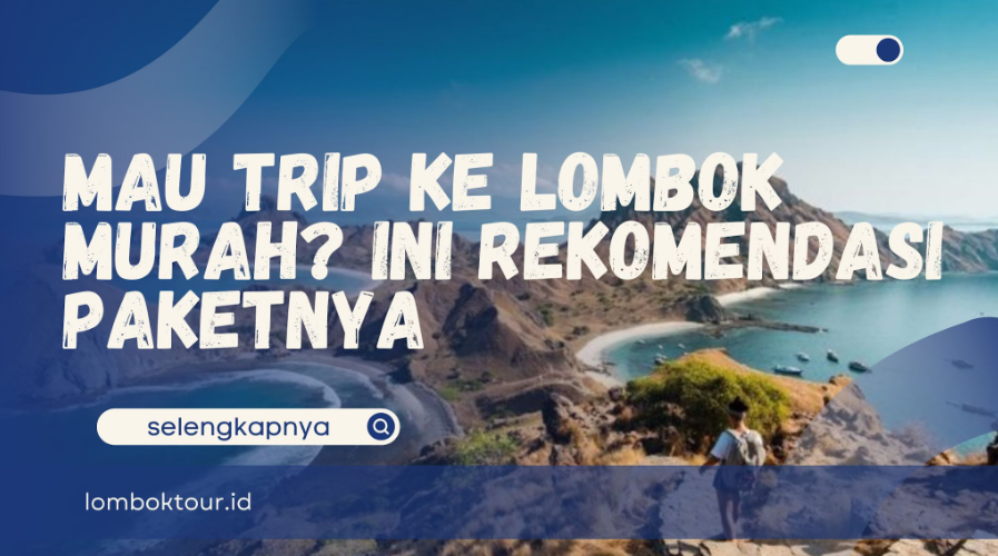 Trip ke Lombok Murah