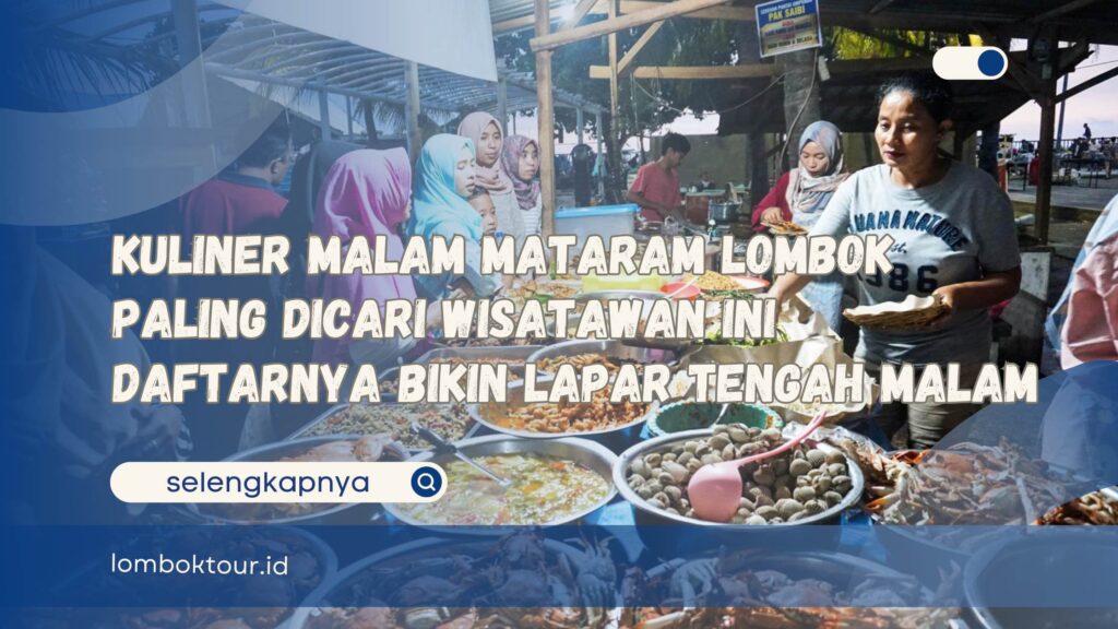 Kuliner Malam Mataram Lombok Paling Dicari Wisatawan Ini Daftarnya Bikin Lapar Tengah Malam